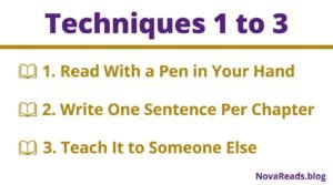 Infographic, 1024x572px, white background, purple bold header: "Techniques 1 to 3", gold divider line, 3 gold numbered points: 1. Read With a Pen in Your Hand 2. Write One Sentence Per Chapter 3. Teach It to Someone Else, small book icon beside each, NovaReads.blog bottom right purple, clean minimal design